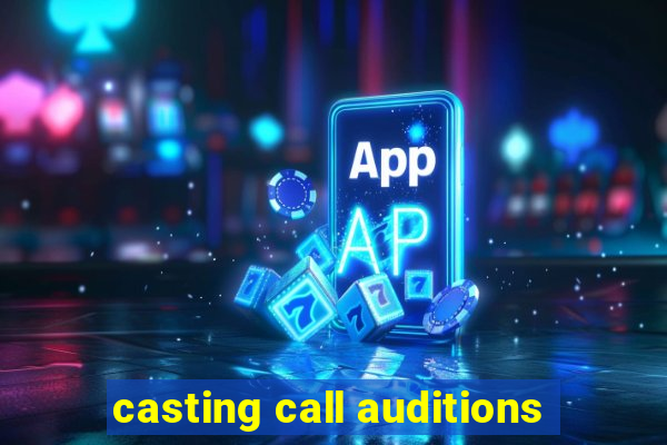 casting call auditions